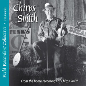 FRC608– Chirps Smith –(From the home recordings of Chirps Smith) 