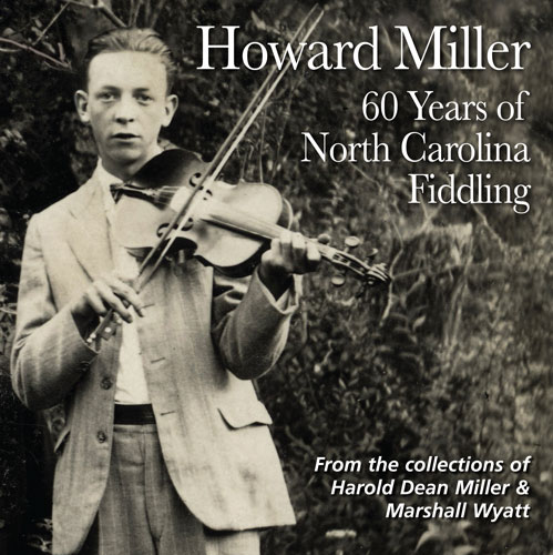 Howard Miller - Sixty Years of North Carolina Fiddling - FRC706 - Field  Recorders Collective