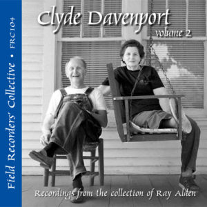 FRC104 – Clyde Davenport, Vol. 2 (From the collection of Ray Alden)