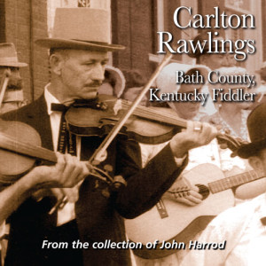Carlton Rawlings - Bath County, Kentucky Fiddler - FRC718
